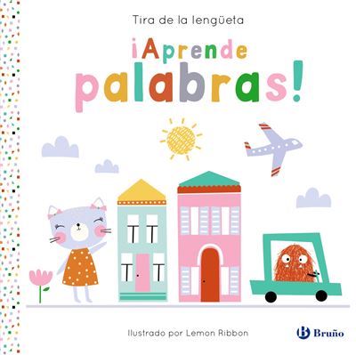 Bruño-Edicion General Tira De La Lengüeta. ¡Aprende Palabras! - Joshua George (Autor), Equipo Bruño (Traducción), Lemon Ribbon Studio (Ilustración)
