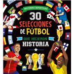 30 Selecciones De Futbol Que Hicieron Historia