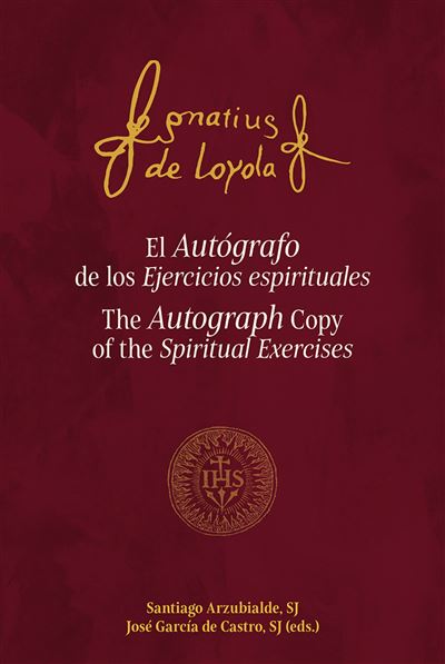 El Autógrafo de los Ejercicios espirituales -  José Garcia De Castro Valdés (Autor), Sj - José García De Castro Ignacio (Autor)
