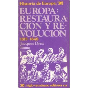 Europa, Restauración Y Revolución. 1815-1848 - 1
