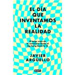 El día que inventamos la realidad