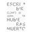 Escribir Como Si Ya Hubieras Muerto