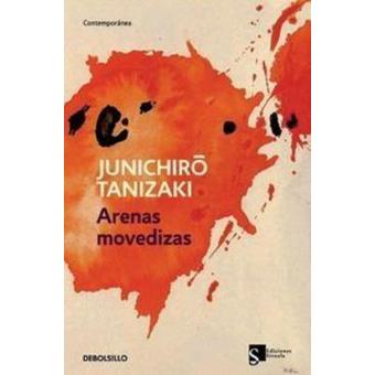 Arenas Movedizas - TANIZAKI, JUNICHIRO -5% En Libros | FNAC