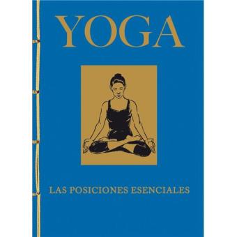 Yoga: Las posiciones esenciales