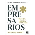 Empresarios. Relatos De Lucha, Logros Y Emociones