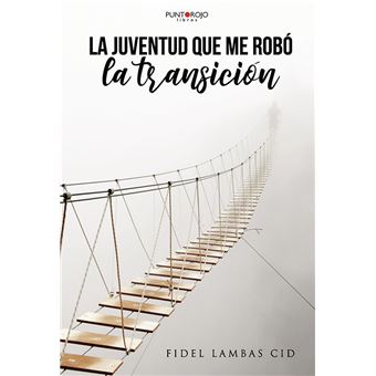 La juventud que me robo la transici