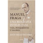Manuel Fraga Una Biografía Intelectual