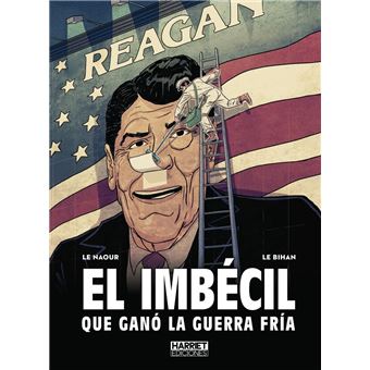 El imbecil que gano la Guerra Fría
