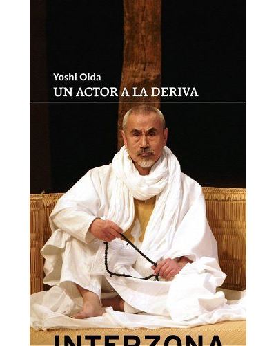 Un actor a la deriva -  RODOLFO OBREGÓN (Traducción), Yoshi Oida (Autor)