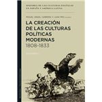 La creación de las culturas políticas modernas 1808-1833