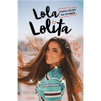 Nunca dejes de sonreír (Lola Lolita 3)