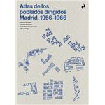 Atlas De Los Poblados Dirigidos. Madrid, 1956-1966