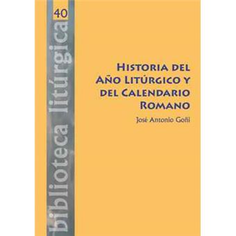 Historia Del Año Litúrgico Y Del Calendario Romano