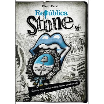 República Stone: Diario de Viajes con los Rolling Stones por el Mundo - 1