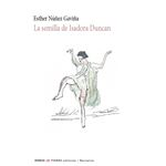 La Semilla De Isadora Duncan