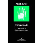 Contra todo. c?mo vivir en tiempos