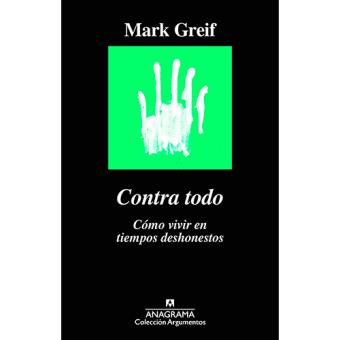 Contra todo. c?mo vivir en tiempos