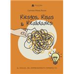 Riesgos, Risas Y Realidades: El Manual Del Emprendimiento Im