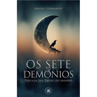 Os Sete Demónios - Trilogia dos Deuses do Amanhã - 1