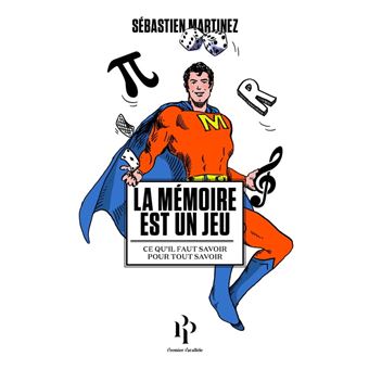 La mémoire est un jeu - Ce qu'il faut savoir pour tout savoir - 1