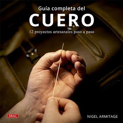 Editorial El Drac, S.l. Guía Completa Del Cuero - Nigel Armitage (Autor)