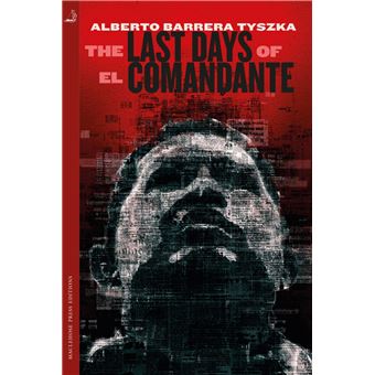 The Last Days of El Comandante