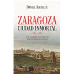 Zaragoza. Ciudad inmortal