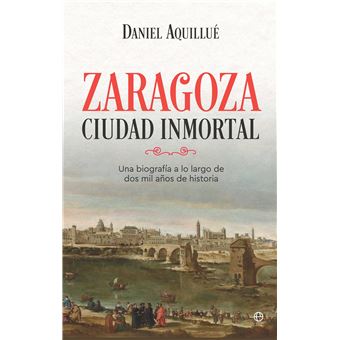 Zaragoza. Ciudad inmortal
