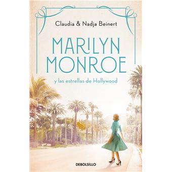 Marilyn Monroe y las estrellas de Hollywood (Mujeres que nos