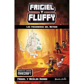 Frigiel y Fluffy: Los prisioneros del Nether