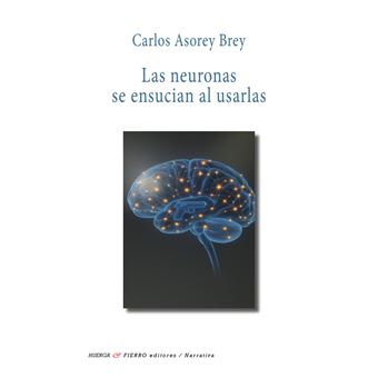 Las Neuronas Se Ensucian A Usarlas