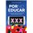 Por no educar
