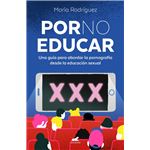 Por no educar