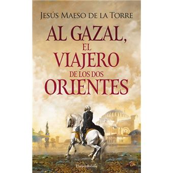 Al-Gazal, el viajero de los dos orientes