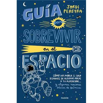 Guía para sobrevivir en el espacio