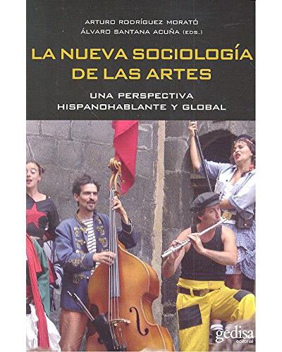 La nueva sociología de las artes. Una perspectiva hispanohablante y global