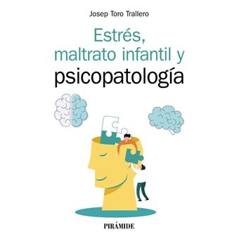 Estrés, maltrato infantil y psicopatología