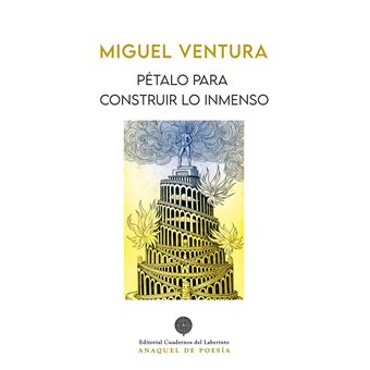 Petalo Para Construir Lo Inmenso