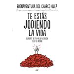 Te estás jodiendo la vida