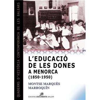 L`Educacio De Les Dones A Menorca 1850-1950