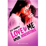 Amor irresistible (Love Me 3)
