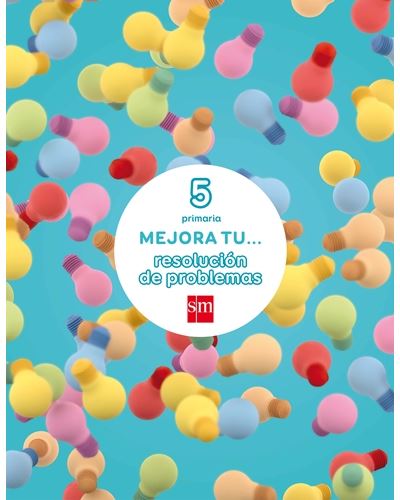 Sm Mejora Tu... Resolución De Problemas. 5 Primaria