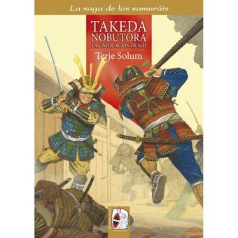 La saga de los samuráis 2: Takeda Nobutora. La unificación de Kai - 1