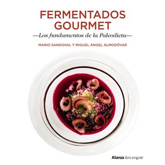 Fermentados gourmet. Los fundamentos de la paleodieta