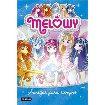 Melowy - Amigas para siempre - -5% en libros | FNAC