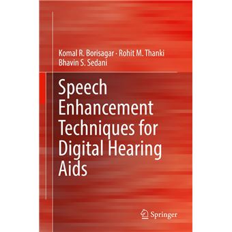 Speech Enhancement Techniques for Digital Hearing Aids - 1
