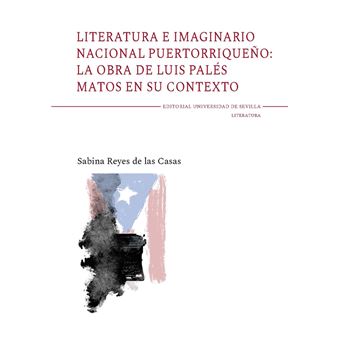 Literatura e imaginario nacional puertorriqueño: la obra de Luis Palés ...