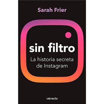 Sin filtro - La historia secreta de Instagram