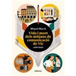 Vida I Mort Dels Mitjans De Comunicacio De Vic-1939-2025
