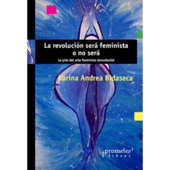 La revolucion sera feminista o no s